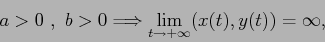 \begin{displaymath}
a>0\ , \ b>0 \Longrightarrow \lim_{t\to +\infty} (x(t),y(t))=\infty,\end{displaymath}