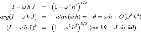 \begin{eqnarray*}
\vert I-\omega\,h\,J\vert&=&\left(1+\omega^2\,h^2\right)^{1/2...
...\omega^2\,h^2\right)^{k/2}\,(\cos k\theta
-J\,\sin k\theta)\;,
\end{eqnarray*}