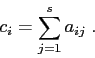 \begin{displaymath}
c_i=\sum_{j=1}^s a_{ij}\;.
\end{displaymath}