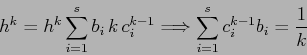 \begin{displaymath}
h^k=h^k \sum_{i=1}^s b_i\,k\,c_i^{k-1}\Longrightarrow
\sum_{i=1}^s c_i^{k-1}b_i=\frac 1k
\end{displaymath}