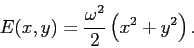 \begin{displaymath}
E(x,y)=\frac{\omega^2}2\left(x^2+y^2\right) .
\end{displaymath}