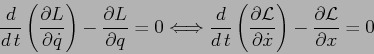 \begin{displaymath}
\frac d{d\,t}\left(\frac{\partial {L}}{\partial {\dot q}}\r...
...al {\dot x}}\right)
-\frac{\partial {\cal L}}{\partial {x}}=0
\end{displaymath}
