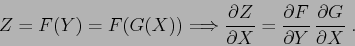 \begin{displaymath}
Z=F(Y)=F(G(X)) \Longrightarrow \frac{\partial {Z}}{\partial ...
...rtial {F}}{\partial {Y}}\,\frac{\partial {G}}{\partial {X}}\;.
\end{displaymath}