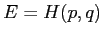 $E=H(p,q)$