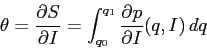 \begin{displaymath}
\theta=\frac{\partial {S}}{\partial {I}} = \int_{q_0}^{q_1} \frac{\partial {p}}{\partial {I}}(q,I)\, dq
\end{displaymath}
