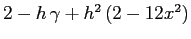 $2-h\,\gamma +h^2\,(2-12x^2)$
