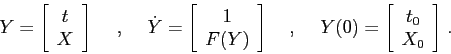 \begin{displaymath}
Y=\left[\begin{array}{c}{t}\\
{X}\end{array}\right]\hspace...
...}={\left[\begin{array}{c}{t_0}\\
{X_0}\end{array}\right]}\;.
\end{displaymath}