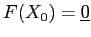 $F(X_0)=\underline{0}$