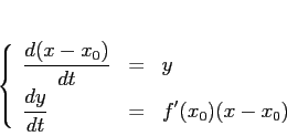 \begin{displaymath}\left\{\begin{array}{lcl}
{\displaystyle \frac{d{(x-x_0)}}...
...laystyle=} &{\displaystyle f'(x_0)(x-x_0)}
\end{array}\right.
\end{displaymath}